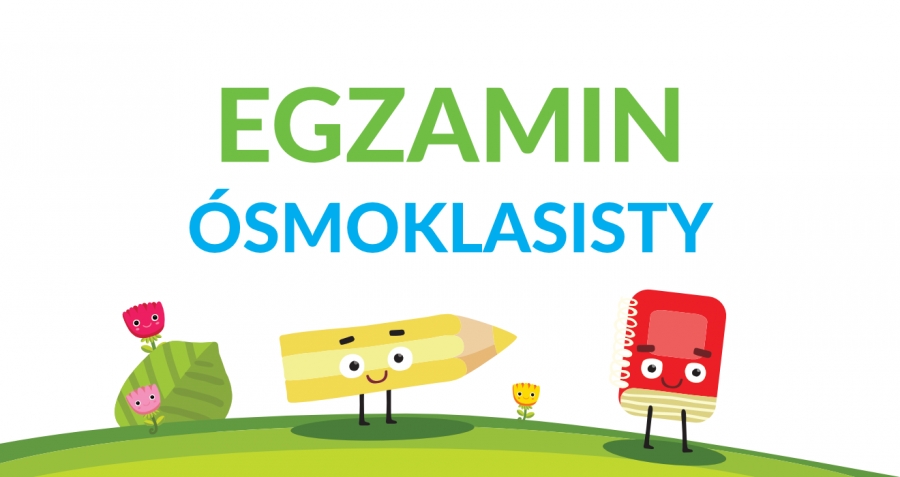 Egzamin ósmoklasisty – Szkoła Podstawowa nr 11 im. Władysława Broniewskiego  w Będzinie